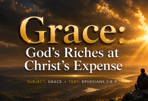 Series Messages: Grace: God's Riches at Christ's Expense